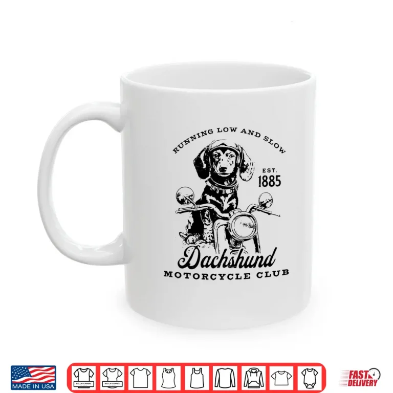 Mug Running Low And Slow Dachshund Motorcycle Club Funny Quotes Shirt