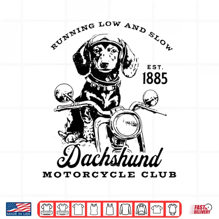 Design Running Low And Slow Dachshund Motorcycle Club Funny Quotes Shirt