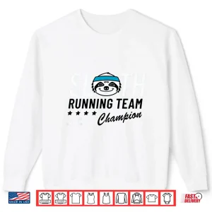 Sweatshirt Sloth Running Team Champion Shirt