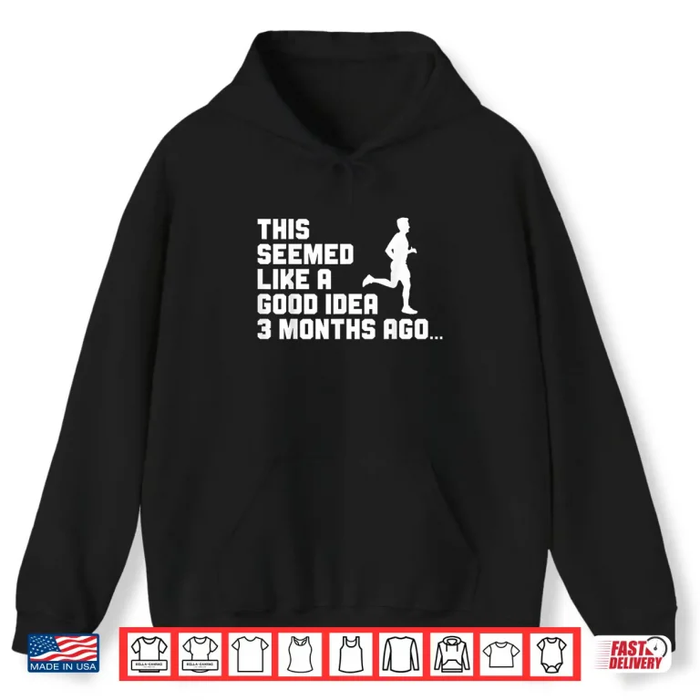 Hoodie This Seemed Like A Good Idea Funny Marathon Runner Running Shirt