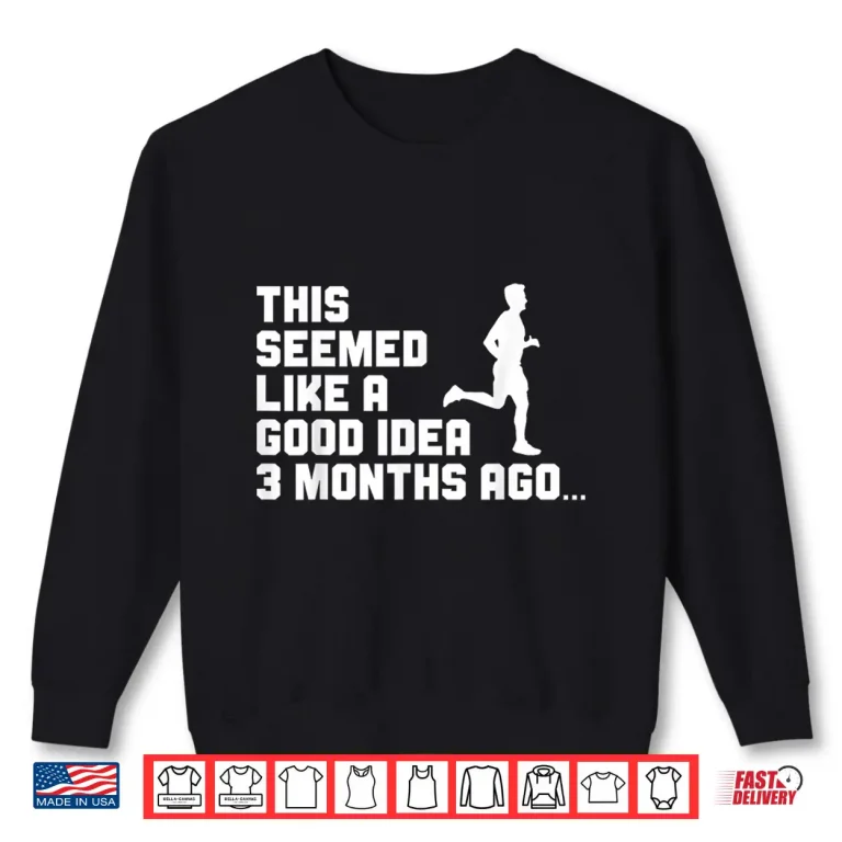 Sweatshirt This Seemed Like A Good Idea Funny Marathon Runner Running Shirt