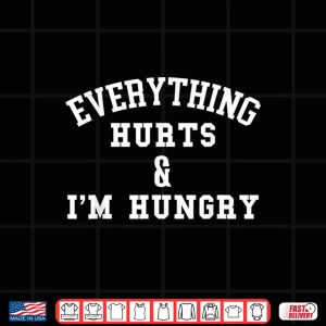Design Everything Hurts Im Hungry Running Marathon Runner Shirt