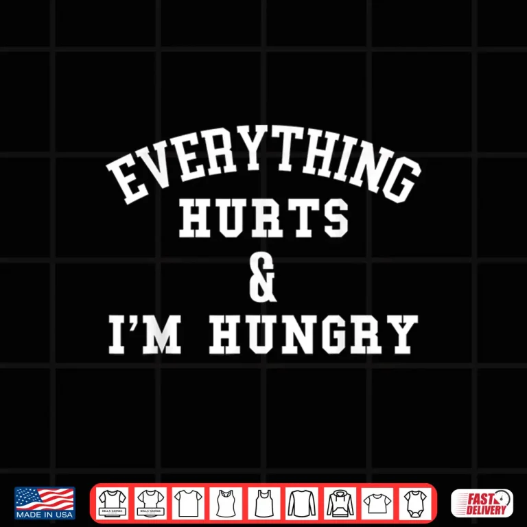 Design Everything Hurts Im Hungry Running Marathon Runner Shirt