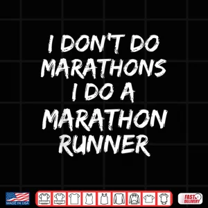 Design Funny Husband I Dont Do Marathons I Do a Marathon Runner Shirt