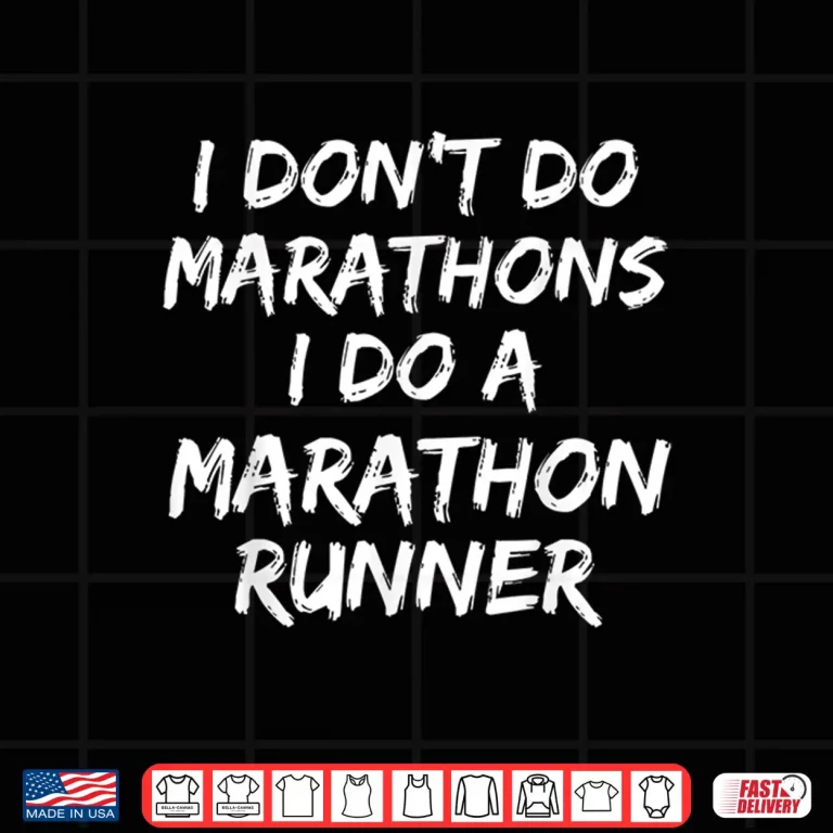Design Funny Husband I Dont Do Marathons I Do a Marathon Runner Shirt