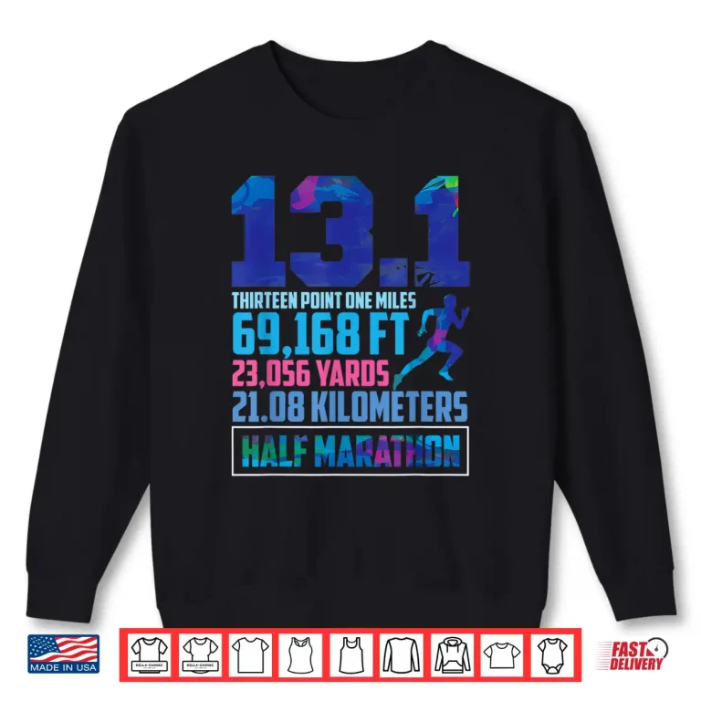 Sweatshirt Half Marathon 13.1 Miles Running Runner Shirt