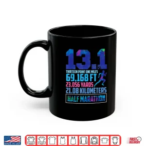 Mug Half Marathon 13.1 Miles Running Runner Shirt