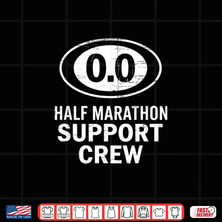Design Half Marathon Support Crew Funny Race Day Humor Shirt