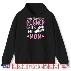 Hoodie My Favorite Runners Calls Me Mom Marathon Run Mothers Day Shirt