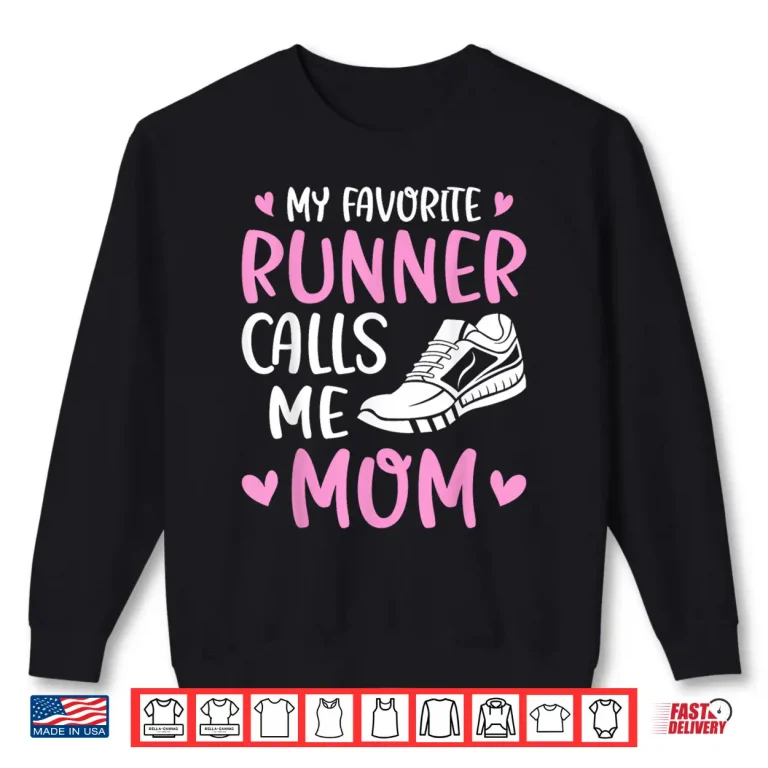 Sweatshirt My Favorite Runners Calls Me Mom Marathon Run Mothers Day Shirt
