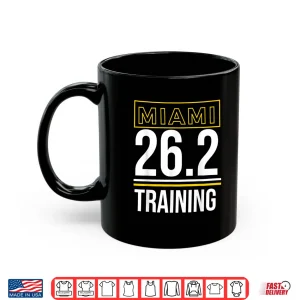 Mug Miami Marathon Runners Training 26.2 Miles Runner Shirt