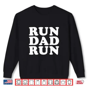 Sweatshirt Run Dad Run Shirt Marathon Running Spectator Shirt