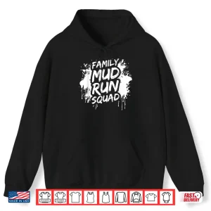 Hoodie Family mud Run Squad Muddy Race Mud Run Shirt