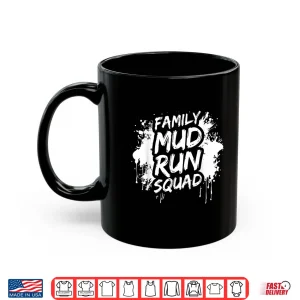 Mug Family mud Run Squad Muddy Race Mud Run Shirt