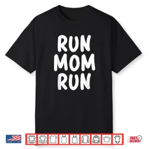 Funny Run Mom Marathon 5K Family Race Day Gift Shirt