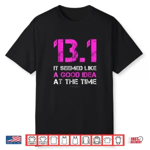 Funny Running Shirts. 13.1 Funny Half Marathon T Shirt