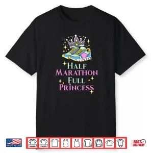Half Marathon And Princess Running Marathon Shirt