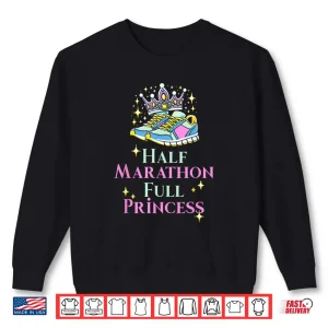 Sweatshirt Half Marathon And Princess Running Marathon Shirt