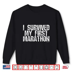 Sweatshirt I survived my first marathon Shirt