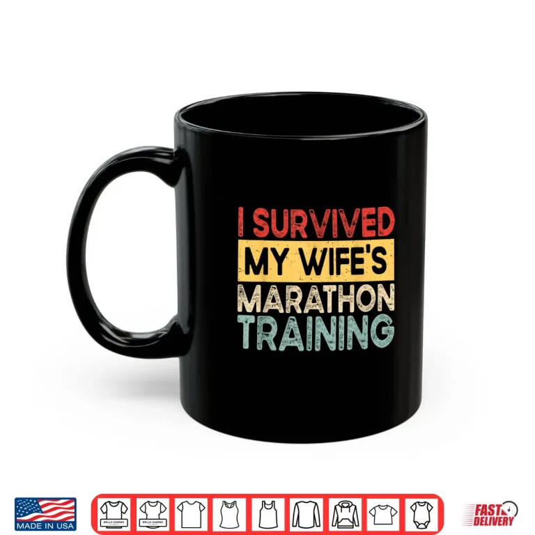 Mug I Survived My Wifes Marathon Training Half Marathon Husband Shirt