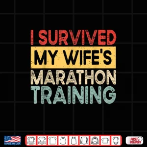 Design I Survived My Wifes Marathon Training Half Marathon Husband Shirt
