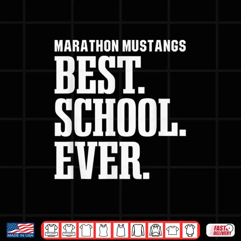 Design Marathon Mustangs Best Ever HS Shirt