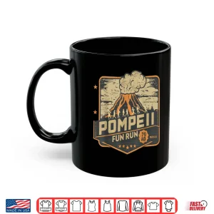 Mug Pompeii Volcano Run Vintage Event Marathon 79 AD Shirt