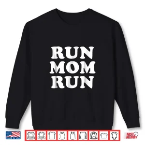 Sweatshirt Run Mom Run Shirt Marathon Running Spectator Shirt