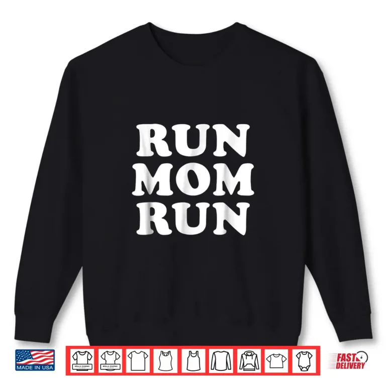 Sweatshirt Run Mom Run Shirt Marathon Running Spectator Shirt