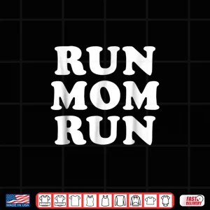 Design Run Mom Run Shirt Marathon Running Spectator Shirt
