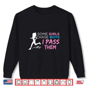 Sweatshirt Running Workout Shirt Runner Women Some Girls Chase Boys