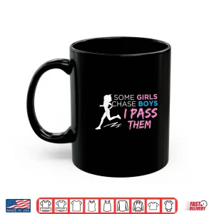 Mug Running Workout Shirt Runner Women Some Girls Chase Boys