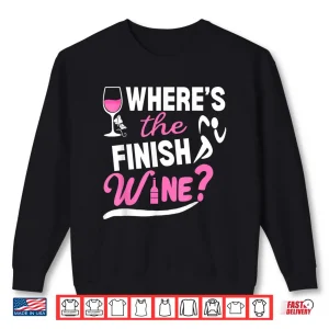 Sweatshirt Wheres The Finish Wine Funny Marathon Runner Half Marathon Shirt