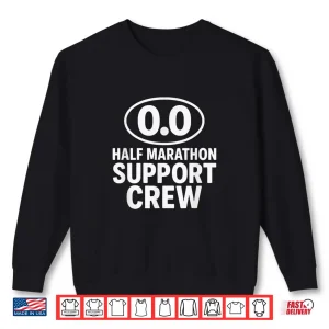 Sweatshirt Half Marathon Support Crew Funny Race Day Design Shirt