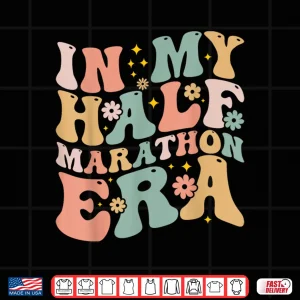 Design Marathon Running In My Half Marathon Era Shirt