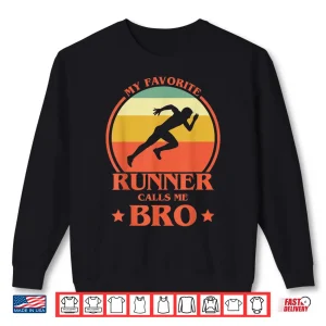 Sweatshirt My Favorite Runner Calls Me Bro Running Brother Shirt