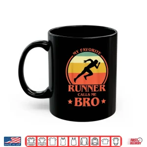 Mug My Favorite Runner Calls Me Bro Running Brother Shirt