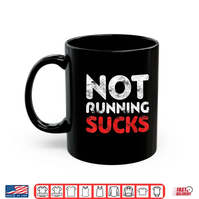 Mug Not Running Sucks Shirt Marathon Runner Gift Shirt