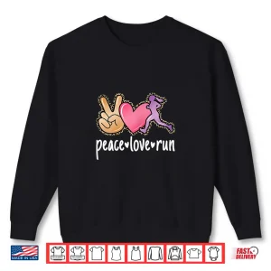 Sweatshirt Peace Love Run Cute Runner Running Marathon Women Girls Shirt