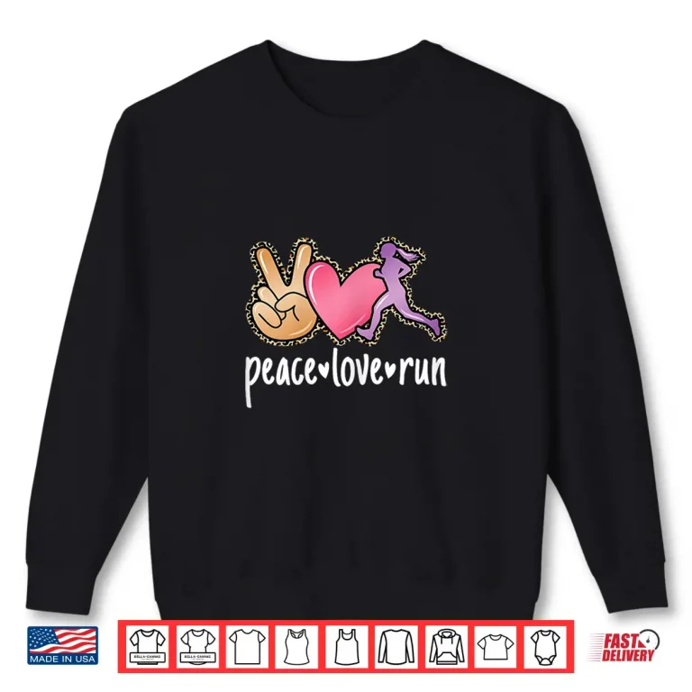 Sweatshirt Peace Love Run Cute Runner Running Marathon Women Girls Shirt