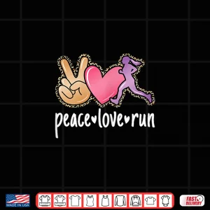 Design Peace Love Run Cute Runner Running Marathon Women Girls Shirt