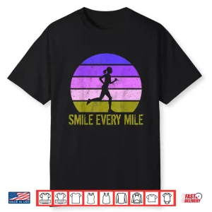 Running Marathon Funny Runner Smile Every Mile Shirt