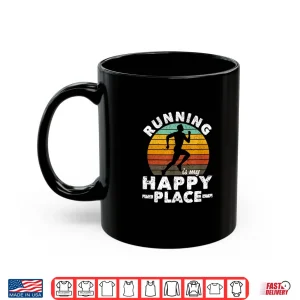 Mug Running Is My Happy Place I Love To Run Vintage Runners Shirt