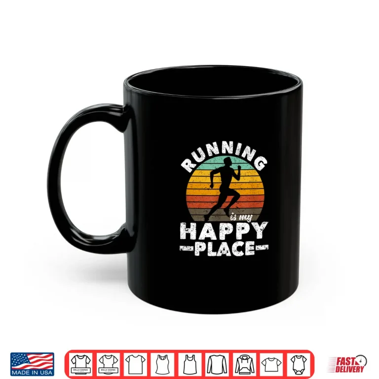 Mug Running Is My Happy Place I Love To Run Vintage Runners Shirt