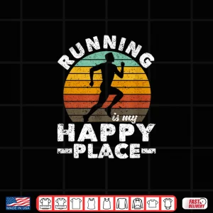 Design Running Is My Happy Place I Love To Run Vintage Runners Shirt