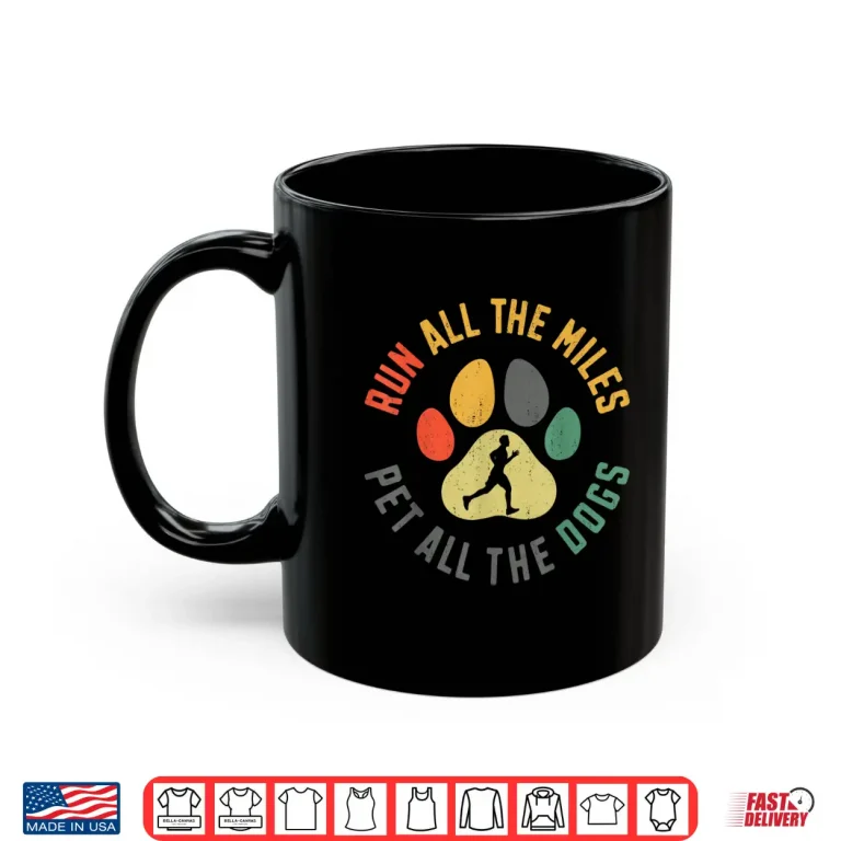 Mug Running Runner Half Marathon Dog Vintage Run All The Miles Men Women Kids Shirt