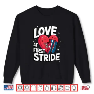Sweatshirt Running Valentines Day Marathon Love At First Stride Shirt