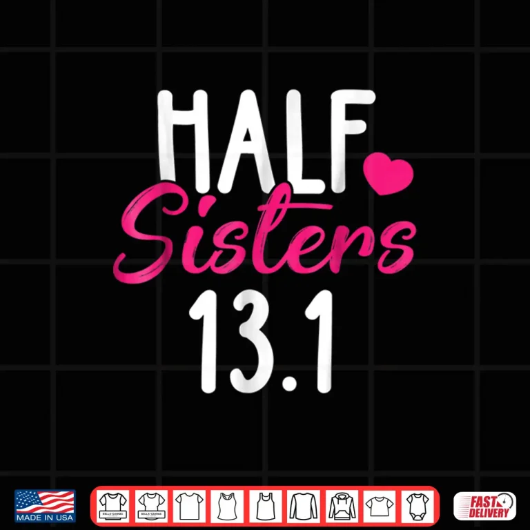 Design Running Shirt Half Sisters 13.1 Marathon Tees Christmas Gift