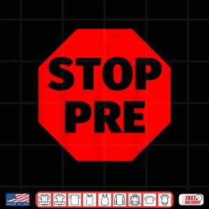 Design Stop Pre Shirt Running T Shirt Funny Run Marathon Humor Shirt