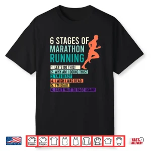 6 Stages Of Marathon Running Saying Runners Funny Shirt